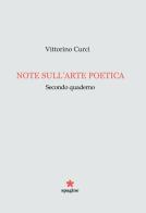 Note sull'arte poetica. Secondo quaderno di Vittorino Curci edito da Spagine