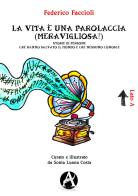 La vita è una parolaccia (meravigliosa!). Storie di persone che hanno salvato il mondo e che nessuno conosce di Federico Faccioli edito da Aletheia Editore