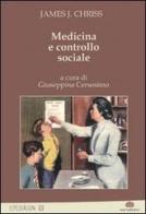 Medicina e controllo sociale di James J. Chriss edito da Kurumuny