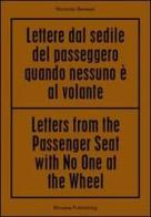 Riccardo Benassi. Letters from the passenger seat with no one at the whell. Ediz. multilingue edito da Mousse Magazine & Publishing