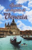 Guida ai segreti di Venezia edito da Edizioni Anordest