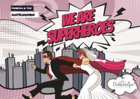 We are superheroes. Pianifica il tuo matrimonio di Dino Arturo Volpe edito da Youcanprint