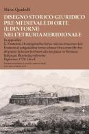Disegno storico-giuridico pre-medievale di Orte (e dintorni) nell'Etruria meridionale di Marco Quadrelli edito da Sette città