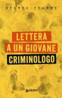 Lettera a un giovane criminologo di Silvio Ciappi edito da Giunti Psicologia.IO