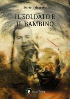 Il soldato e il bambino di Dario Balzaretti edito da BookTribu