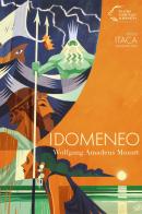 Idomeneo. Wolfgang Amadeus Mozart edito da Edizioni Pendragon