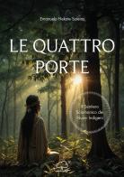 Le quattro porte. Il sentiero sciamanico dei nuovi indigeni di Emanuela Hekate Soteira edito da Unsolocielo
