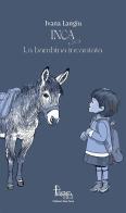 Inca. La bambina incantata di Ivana Langiu edito da Catartica Edizioni