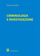 Criminologia e investigazione di Francesco Sidoti edito da Giuffrè