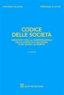 Codice delle società. Annotato con la giurisprudenza della Corte di Cassazione e dei giudici di merito di Fernanda Scalese, Vincenzo Scalese edito da Giuffrè