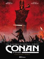 Conan il cimmero vol.2 di Robert Ervin Howard, Vincent Brugeas edito da Star Comics