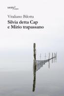 Silvia detta Cap e Mirio trapassano di Vitaliano Bilotta edito da Aracne