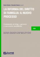 La riforma del diritto di famiglia: il nuovo processo. Commento al D.lgs. 149/2022 e successive modifiche edito da Giuffrè