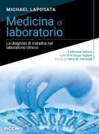 Medicina di laboratorio. La diagnosi di malattia nel laboratorio clinico di Michael Laposata edito da Piccin-Nuova Libraria