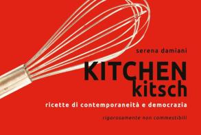 Kitchen kitch. Ricette di contemporaneità e democrazia di Serena Damiani edito da Youcanprint