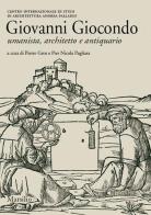 Giovanni Giocondo. Umanista, architetto, antiquario. Ediz. illustrata edito da Marsilio