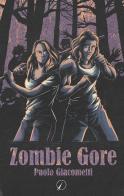 Zombie Gore di Paolo Giacometti edito da Altromondo Editore di qu.bi Me