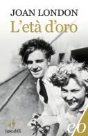 L' età d'oro di Joan London edito da E/O