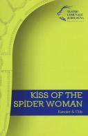 Kiss of the Spider Woman. Kander & Ebb edito da Pendragon