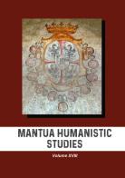 Mantua humanistic studies vol.18 edito da Universitas Studiorum