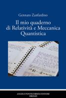 Il mio quaderno di relatività e meccanica quantistica. Nuova ediz. di Gennaro Zanfardino edito da Pontecorboli Editore