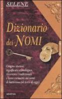 Dizionario dei nomi di Annarosa Selene edito da Armenia