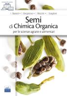 Semi di chimica organica per le scienze agrarie e alimentari. Con ebook di A. Bassoli, G. Borgonovo, S. Mazzini edito da Edises