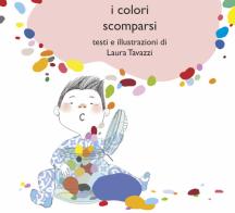 I colori scomparsi. Ediz. illustrata di Laura Tavazzi edito da Temperino Rosso