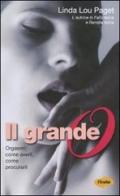 Il grande O. Orgasmi: come averli, come procurarli di Linda L. Paget edito da Marco Tropea Editore