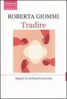 Tradire. Segnali di confusione amorosa di Roberta Giommi edito da Sperling & Kupfer