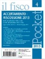 Accertamento e riscossione 2013 edito da Il Fisco