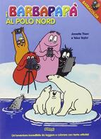 I Barbapapà al Polo Nord di Annette Tison, Talus Taylor edito da Doremì Junior