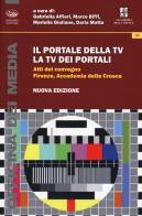 Il portale della TV, la TV dei portali. Atti del Convegno (Firenze, 8 marzo 2013) edito da Bonanno