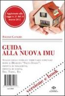 Guia alla nuova IMU. Analisi delle entrate tributarie comunali dopo il decreto «Salva Italia»: imposte di soggiorno, imposta di scopo, Trs, Tarsu, Tia di Angelo Capalbo edito da Nuova Giuridica