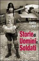 Storie di uomini e soldati di Egidio Bigi edito da Edizioni Artestampa