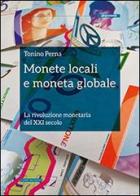 Monete locali e moneta globale. La rivoluzione monetaria del XXI secolo di Tonino Perna edito da Altreconomia