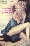 L' emozione d'incontrarsi all'improvviso di Maria Giuseppina Pagnotta edito da Guida