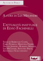 L' attualità inattuale di Elvio Fachinelli di Lea Melandri edito da Ipoc