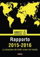 Amnesty International. Rapporto 2015-2016. La situazione dei diritti umani nel mondo edito da Infinito Edizioni