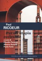 Per un'utopia ecclesiale di Paul Ricoeur edito da Claudiana