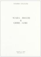 Scara-bocchi e ghiri-gori di Sandro Angelini edito da Grafica e Arte