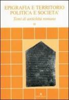 Epigrafia e territorio, politica e società. Temi di antichità romane vol.3 edito da Edipuglia