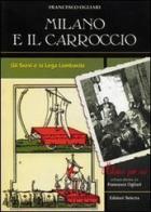 Milano e il Carroccio. Gli Svevi e la Lega Lombarda di Francesco Ogliari edito da Edizioni Selecta