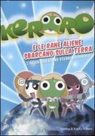 Keroro e le rane aliene sbarcano sulla Terra. L'avventura di uno strano equipaggio edito da Sperling & Kupfer