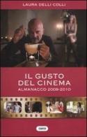 Il gusto del cinema. Almanacco 2009-2010 di Laura Delli Colli edito da Cooper
