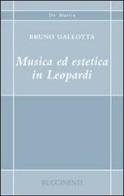 Musica ed estetica in Leopardi di Bruno Gallotta edito da Rugginenti