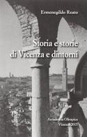 Storia e storie di Vicenza e dintorni di Ermenegildo Reato edito da Accademia Olimpica