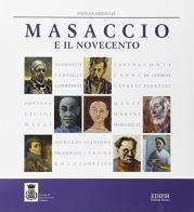 Masaccio e il Novecento. Catalogo della mostra (S. Giovanni Valdarno, giugno-settembre 2001) di Paola Cassinelli Lazzeri edito da EDIFIR