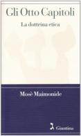 Gli otto capitoli. La dottrina etica di Mosè Maimonide edito da Giuntina