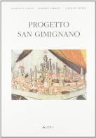 Progetto San Gimignano di Domenico Taddei, Roberto Corazzi, Gastone Petrini edito da Alinea